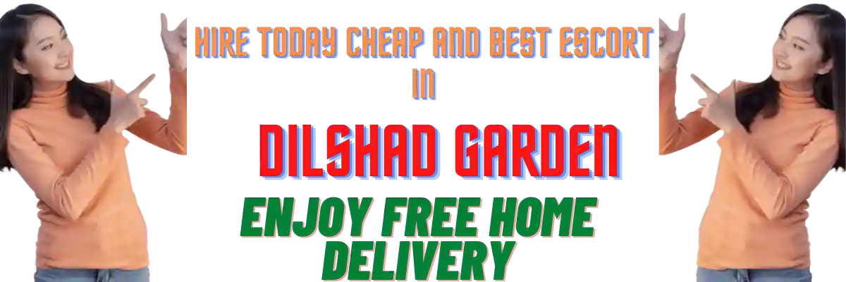 Dilshad Garden Escort Banner